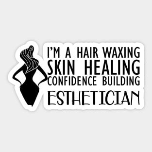 Esthetician - I'm hair waxing skin healing confidence building Sticker